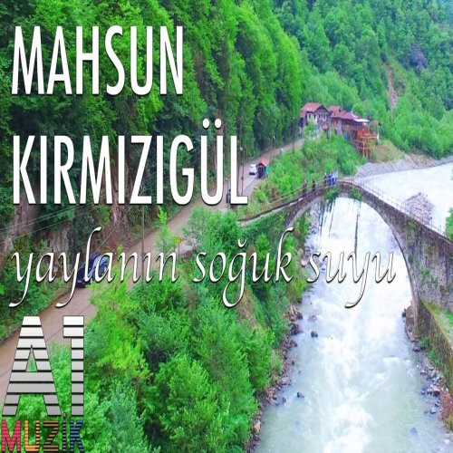 Mahsun Kırmızıgül - Yaylanın Soğuk Suyu