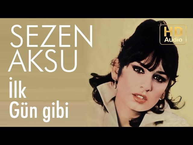 Sezen Aksu - İlk Gün Gibi
