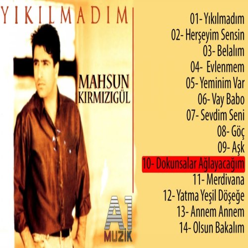 Mahsun Kırmızıgül - Dokunsalar Ağlayacağım