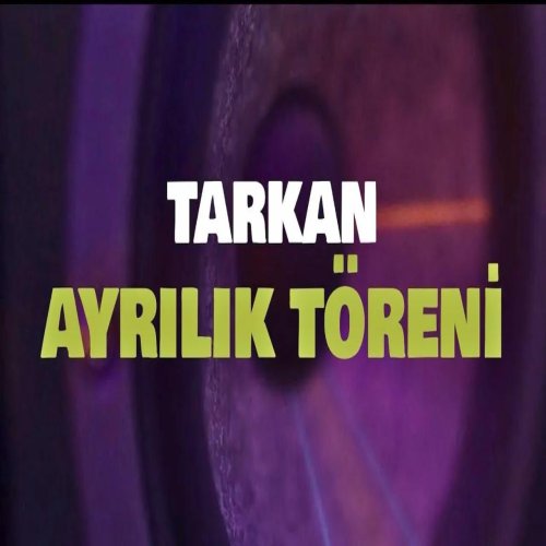 Tarkan - Ayrılık Töreni