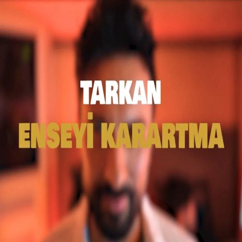 Tarkan - Enseyi Karartma