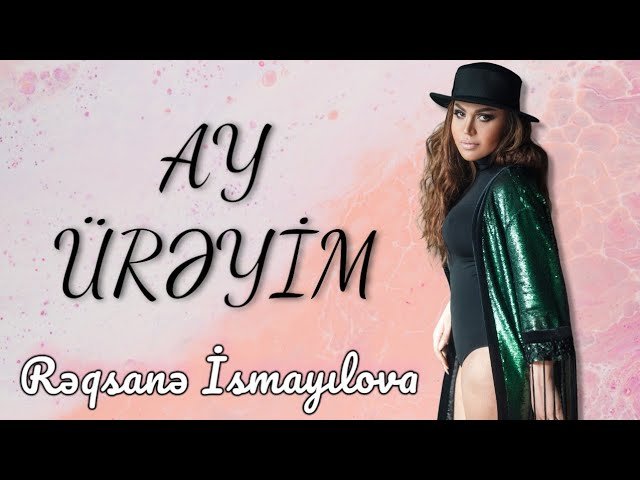 Rəqsanə İsmayılova - Ay üreyim