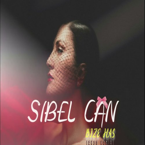 Sibel Can - Bize Has