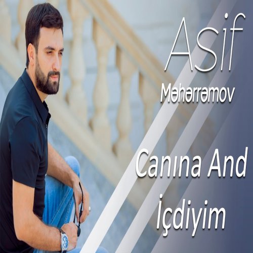 Asif Meherremov,Şöhret Memmedov - Canına And İçdiyim