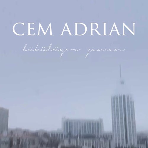 Cem Adrian - Bükülüyor Zaman