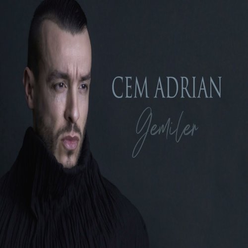 Cem Adrian - Gemiler