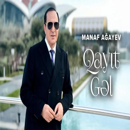Manaf Ağayev - Qayıt Gəl Manaf Ağayev - Qayıt Gəl