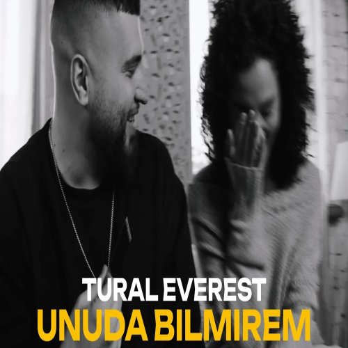 Tural Everest - Unuda Bilmirem