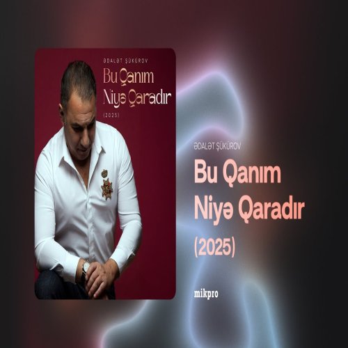 Ədalət Şükürov - Bu Qanım Niyə Qaradır Ədalət Şükürov - Bu Qanım Niyə Qaradır