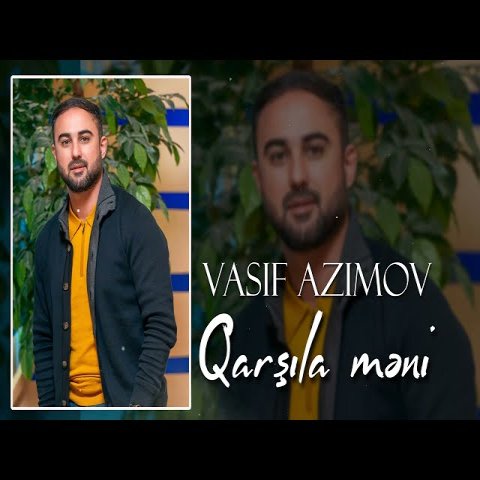 Vasif Azimov - Qarşıla məni