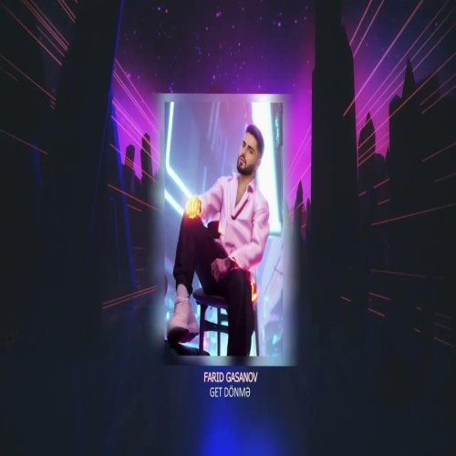 Farid Gasanov - Get Dönmə