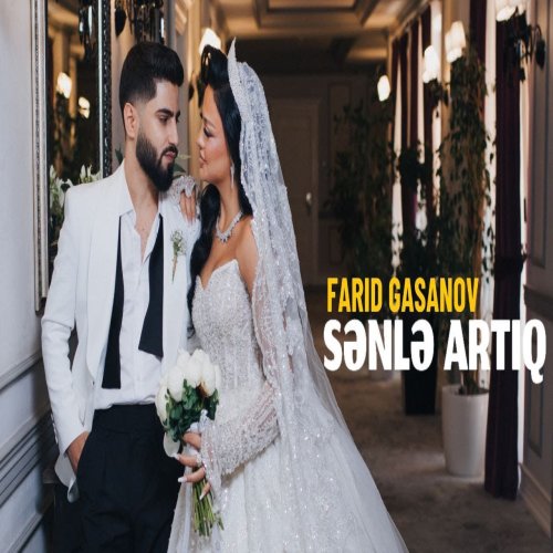 Farid Gasanov - Sənlə Artıq