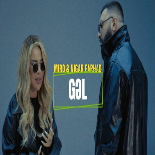 Miro,Nigar Farhad - Gəl