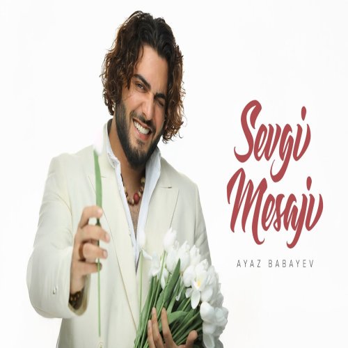 Ayaz Babayev - Sevgi Mesajı