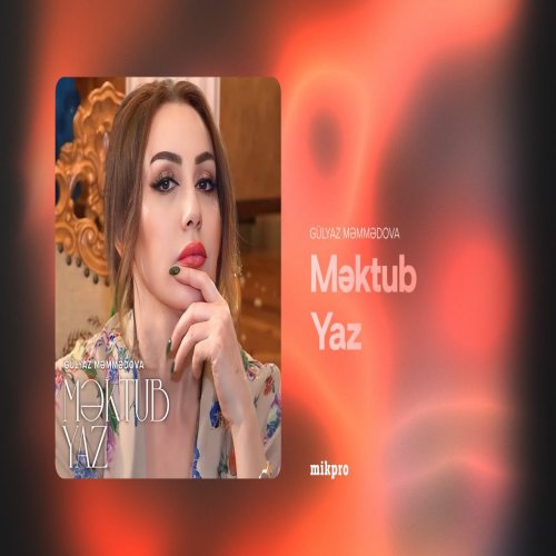 Gülyaz Məmmədova - Məktub Yaz