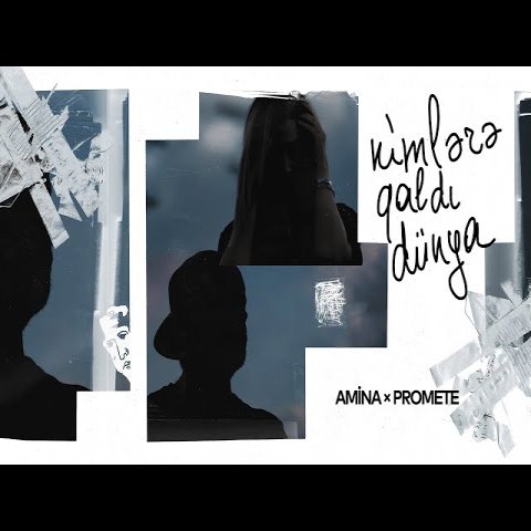 Amina,PRoMete - Kimlərə Qaldı Dünya