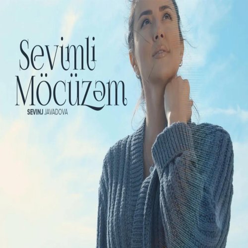 Sevinc Cavadova - Sevimli Möcüzəm
