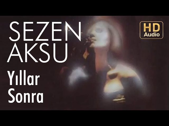 Sezen Aksu - Yıllar Sonra