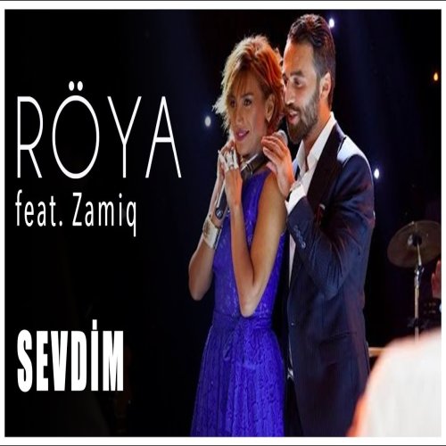 Röya,Zamiq Hüseynov - Sevdim