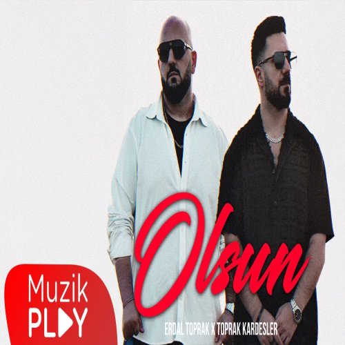 Erdal Toprak,Toprak Kardeşler - Olsun