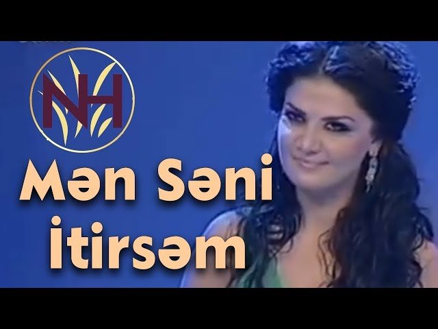 Natavan Habibi - Mən Səni İtirsəm