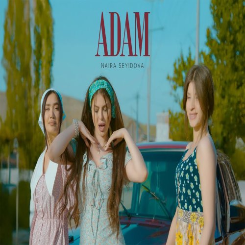 Naira Seyidova - Adam