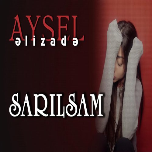 Aysel Əlizadə - Sarılsam