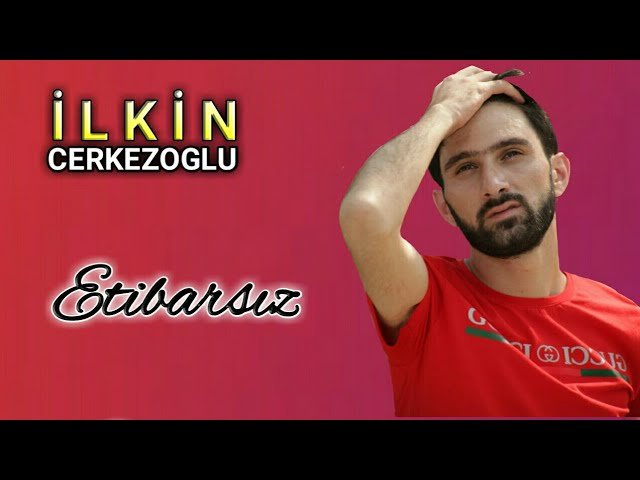 Ilkin Cerkezoglu - Etibarsiz