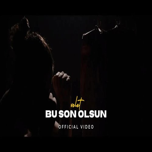 Velet - Bu Son Olsun