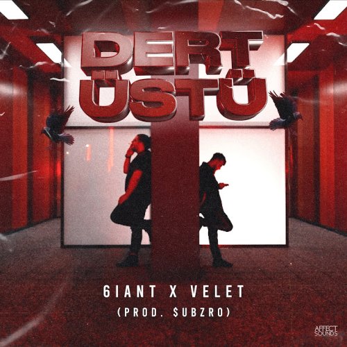6iant & Velet - Dert Üstü 6iant & Velet - Dert Üstü