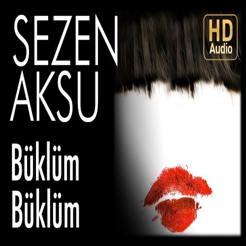 Sezen Aksu - Büklüm Büklüm