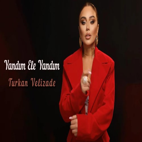 Türkan Vəlizadə - Yandım Ele Yandım