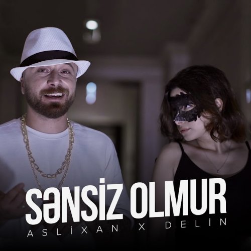 Aslixan,Delin - Sənsiz Olmur