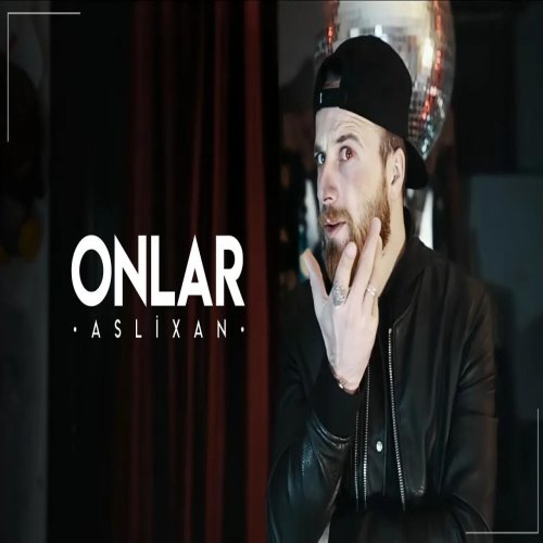 Aslixan - Onlar