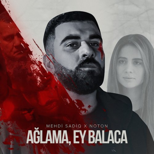 Mehdi Sadiq,Noton - Ağlama, Ey Balaca