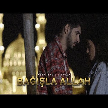 Mehdi Sadiq,Noton - Bağışla Allah
