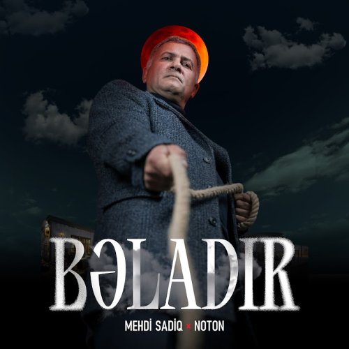 Mehdi Sadiq,Noton - Bəladır