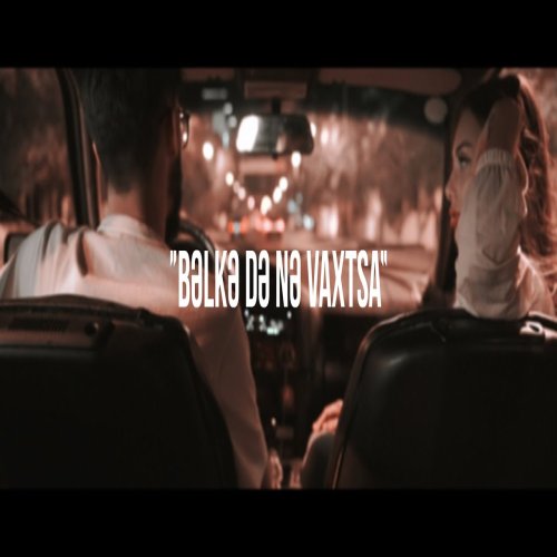 Noton,Nigar Xəlil - Bəlkə Də Nə Vaxtsa