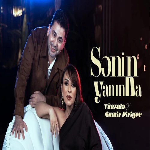 Tünzalə,Samir Piriyev - Sənin Yanında