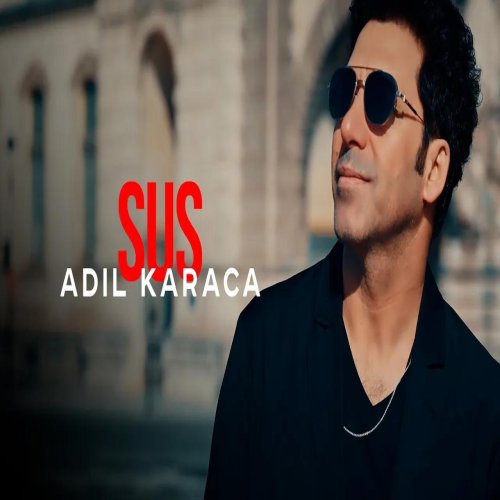 Adil Karaca - Sus