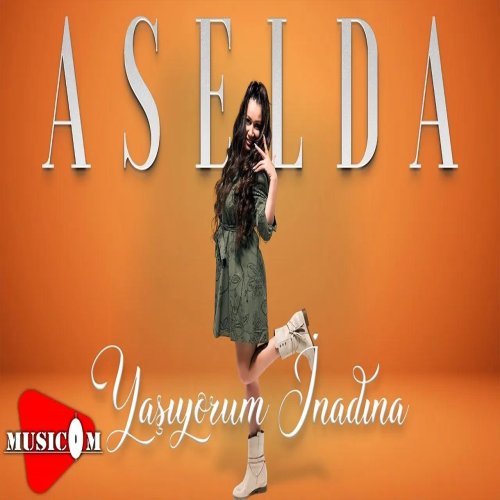 Aselda - Yaşıyorum İnadına