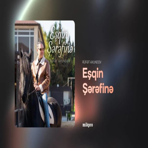 Rüfət Axundov - Eşqin Şərəfinə