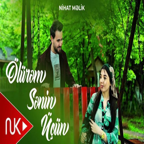 Nihad Melik - Olurem Senin Ucun