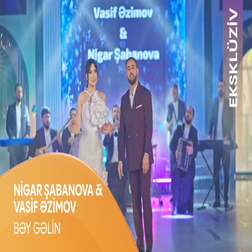 Nigar Şabanova,Vasif Azimov - Bəy Gəlin