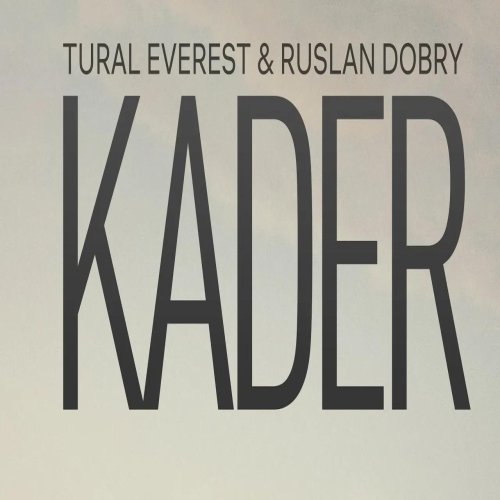 Руслан Добрый,Tural Everest - Kader