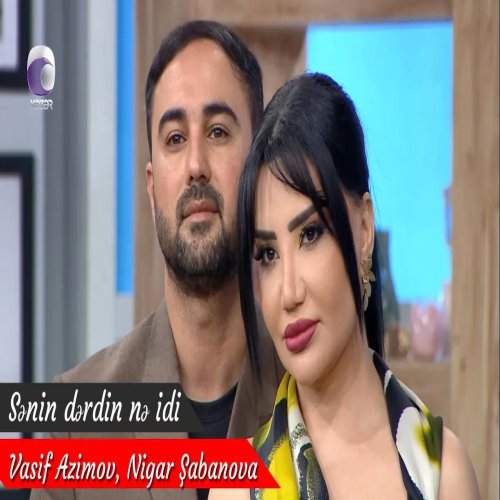 Vasif Azimov & Nigar Şabanova - Senin derdin ne idi Vasif Azimov & Nigar Şabanova - Senin derdin ne idi