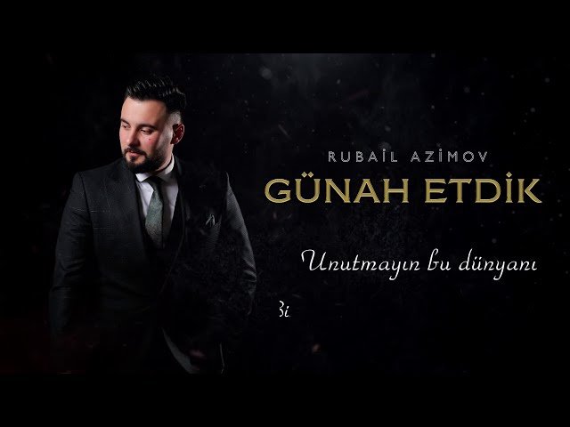Rubail Azimov - Gunah etdik