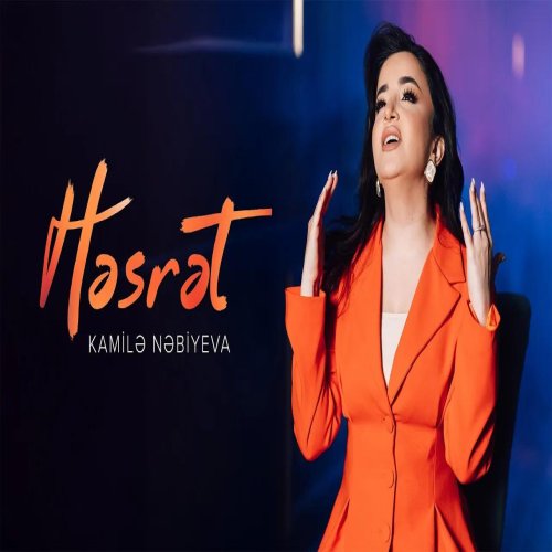 Kamilə Nəbiyeva - Həsrət Kamilə Nəbiyeva - Həsrət