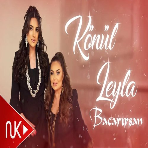 Könül Kərimova,Leyla Camal - Bacarirsan