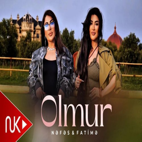 Nəfəs & Fatime - Olmur Nəfəs & Fatime - Olmur